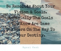 Be Resolute About Your Vision & Goals