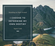 I Choose To Determine My Own Destiny