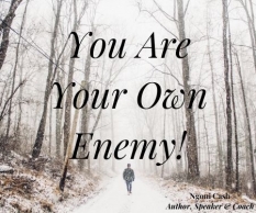 You Are Your ​​​​​​​Own Enemy!