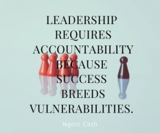 Leadership requires accountability because success breeds vulnerabilities.